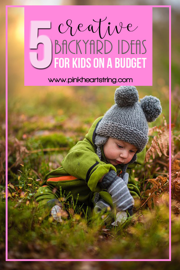 Five Creative Backyard Ideas for Kids on a Budget