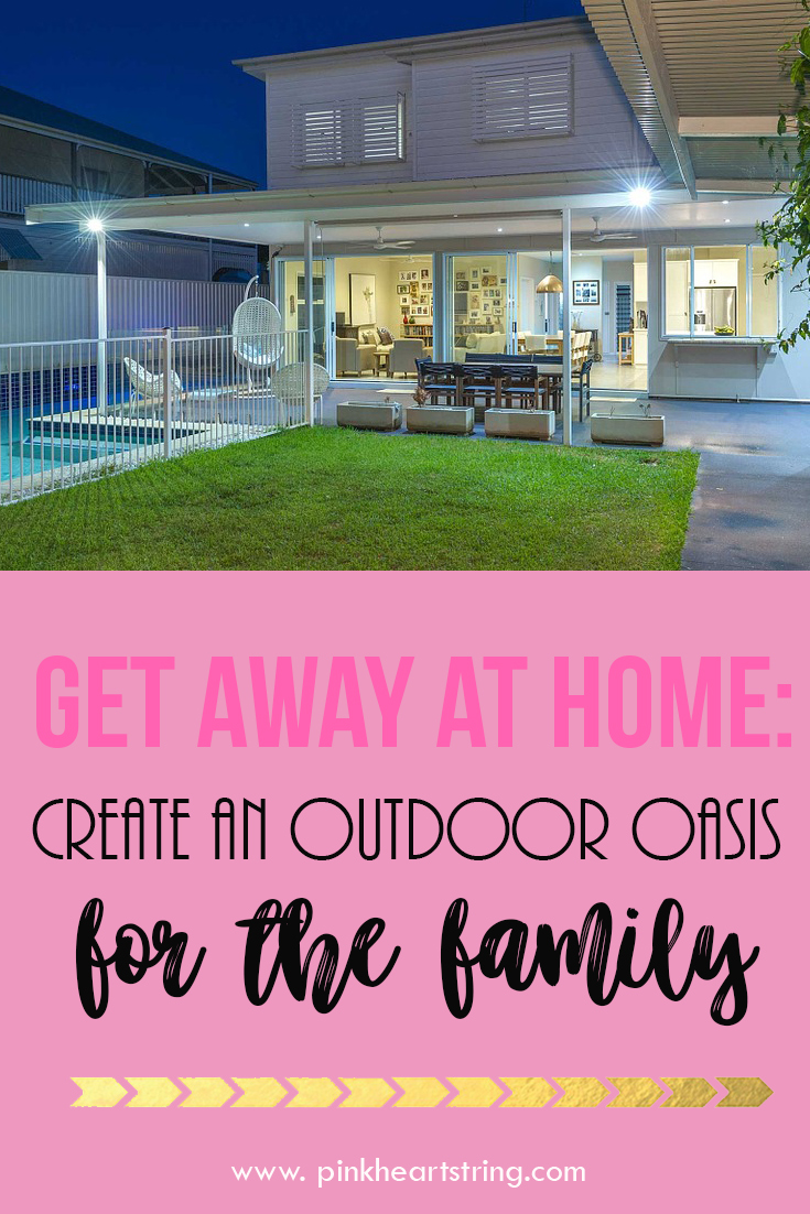 Create an Outdoor Oasis for Your Family