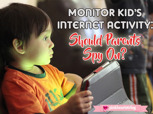 Monitor Kid&rsquo;s Internet Activity: Should Parents Spy On?