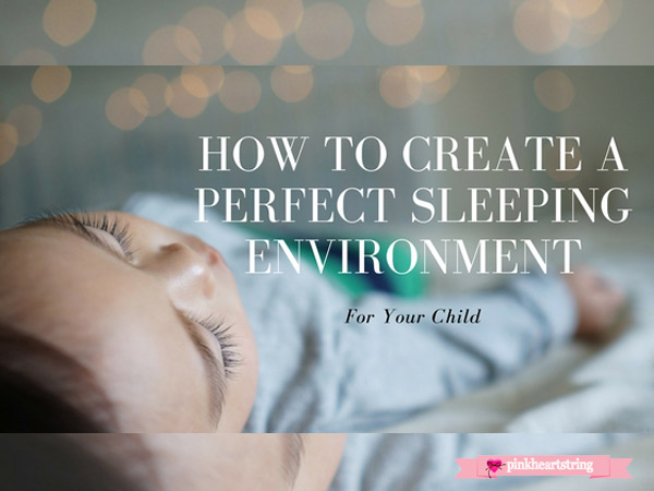 How to Create a Perfect Sleeping Environment for Your Child